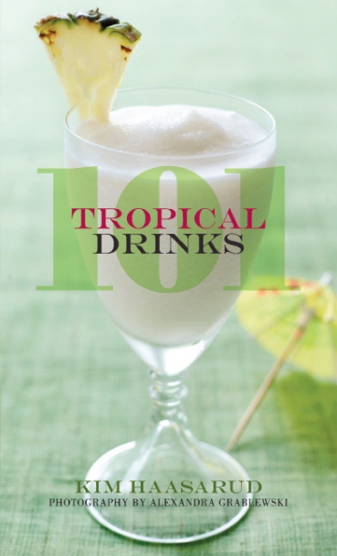 101 Tropical Drinks by Kim Haasarud, book cover